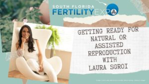 Getting Ready for Natural or Assisted Reproduction